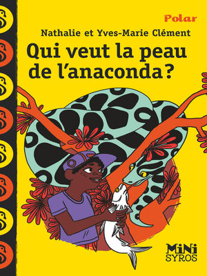 cover image of Qui veut la peau de l'anaconda ?